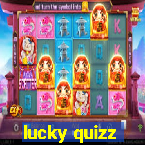 lucky quizz